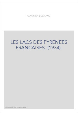 LES LACS DES PYRENEES FRANCAISES. (1934).