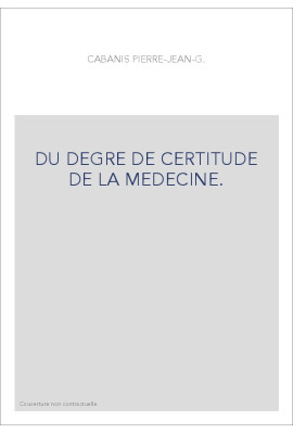 DU DEGRE DE CERTITUDE DE LA MEDECINE.