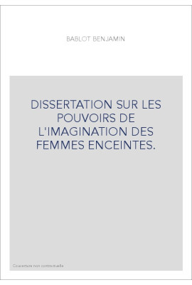 DISSERTATION SUR LES POUVOIRS DE L'IMAGINATION DES FEMMES ENCEINTES.