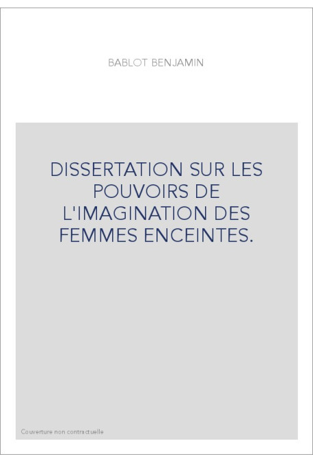 DISSERTATION SUR LES POUVOIRS DE L'IMAGINATION DES FEMMES ENCEINTES.
