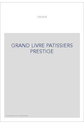 LE GRAND LIVRE DES PATISSIERS ET DES CONFISEURS. PREFACE DE S.G. SENDER. (1883). EDITION DE LUXE