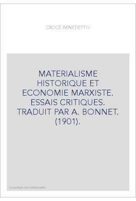 MATERIALISME HISTORIQUE ET ECONOMIE MARXISTE. ESSAIS CRITIQUES. TRADUIT PAR A. BONNET. (1901).