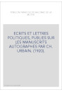 ECRITS ET LETTRES POLITIQUES, PUBLIES SUR LES MANUSCRITS AUTOGRAPHES PAR CH. URBAIN. (1920).
