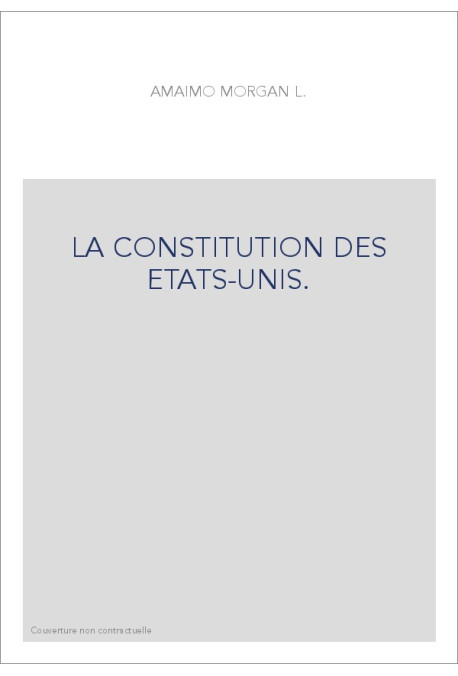 LA CONSTITUTION DES ETATS-UNIS.