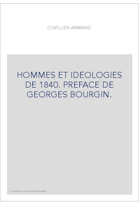 HOMMES ET IDEOLOGIES DE 1840. PREFACE DE GEORGES BOURGIN.