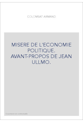 MISERE DE L'ECONOMIE POLITIQUE. AVANT-PROPOS DE JEAN ULLMO.