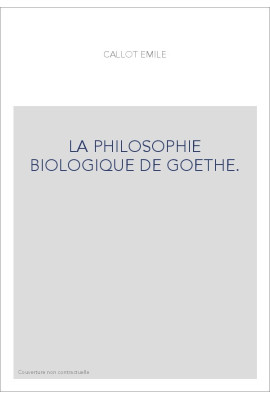 LA PHILOSOPHIE BIOLOGIQUE DE GOETHE.