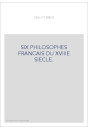 SIX PHILOSOPHES FRANCAIS DU XVIIIE SIECLE.