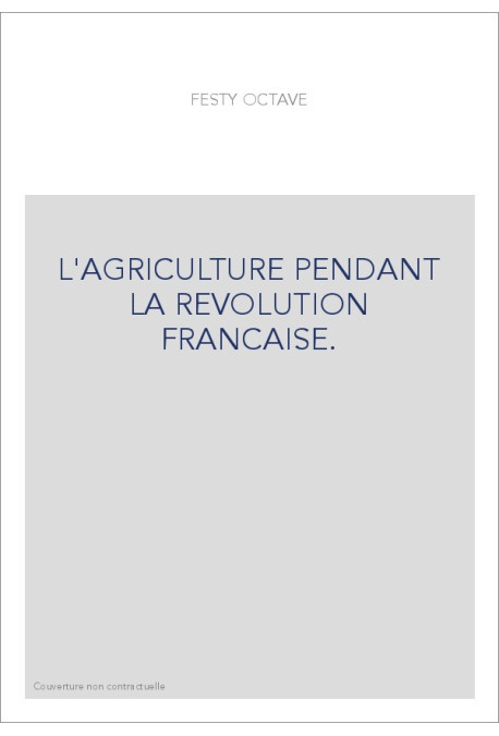 L'AGRICULTURE PENDANT LA REVOLUTION FRANCAISE.