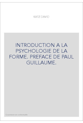 INTRODUCTION A LA PSYCHOLOGIE DE LA FORME. PREFACE DE PAUL GUILLAUME.