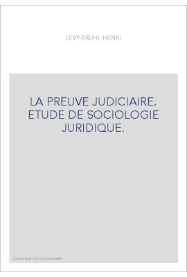 LA PREUVE JUDICIAIRE. ETUDE DE SOCIOLOGIE JURIDIQUE.
