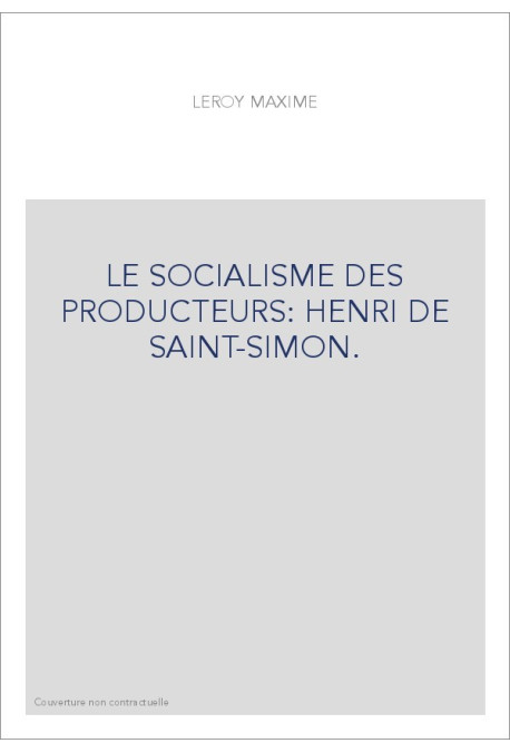 LE SOCIALISME DES PRODUCTEURS: HENRI DE SAINT-SIMON.