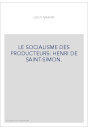 LE SOCIALISME DES PRODUCTEURS: HENRI DE SAINT-SIMON.
