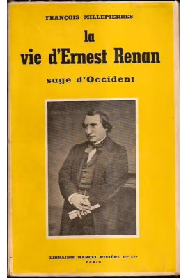 LA VIE D'ERNEST RENAN, SAGE D'OCCIDENT.