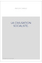 LA CIVILISATION SOCIALISTE.