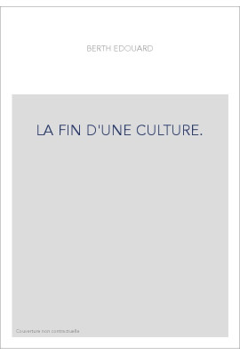 LA FIN D'UNE CULTURE.