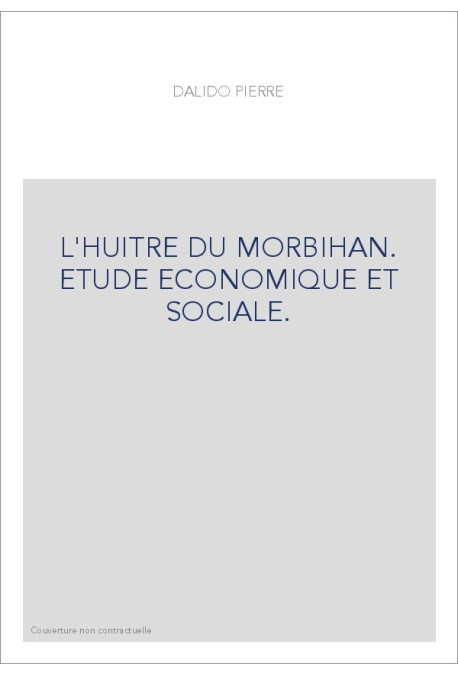 L'HUITRE DU MORBIHAN. ETUDE ECONOMIQUE ET SOCIALE.