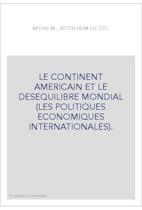 LE CONTINENT AMERICAIN ET LE DESEQUILIBRE MONDIAL (LES POLITIQUES ECONOMIQUES INTERNATIONALES).