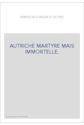 AUTRICHE MARTYRE MAIS IMMORTELLE.