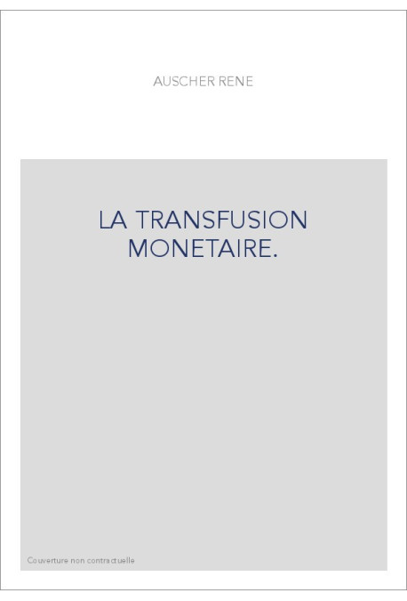 LA TRANSFUSION MONETAIRE.