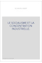 LE SOCIALISME ET LA CONCENTRATION INDUSTRIELLE.