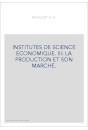 INSTITUTES DE SCIENCE ECONOMIQUE. III: LA PRODUCTION ET SON MARCHE.