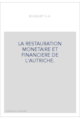 LA RESTAURATION MONETAIRE ET FINANCIERE DE L'AUTRICHE.