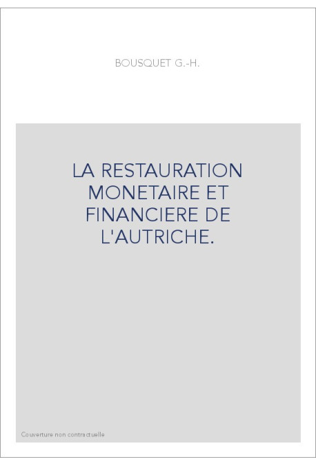 LA RESTAURATION MONETAIRE ET FINANCIERE DE L'AUTRICHE.