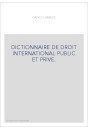 DICTIONNAIRE DE DROIT INTERNATIONAL PUBLIC ET PRIVE.