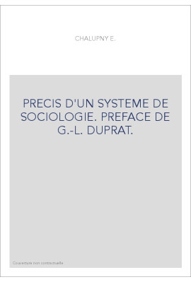 PRECIS D'UN SYSTEME DE SOCIOLOGIE. PREFACE DE G.-L. DUPRAT.
