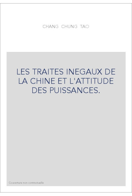 LES TRAITES INEGAUX DE LA CHINE ET L'ATTITUDE DES PUISSANCES.