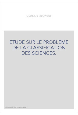 ETUDE SUR LE PROBLEME DE LA CLASSIFICATION DES SCIENCES.