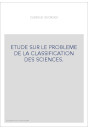 ETUDE SUR LE PROBLEME DE LA CLASSIFICATION DES SCIENCES.