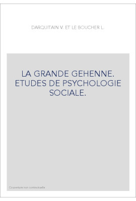 LA GRANDE GEHENNE. ETUDES DE PSYCHOLOGIE SOCIALE.