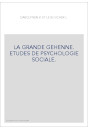 LA GRANDE GEHENNE. ETUDES DE PSYCHOLOGIE SOCIALE.