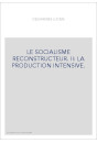 LE SOCIALISME RECONSTRUCTEUR. II: LA PRODUCTION INTENSIVE.