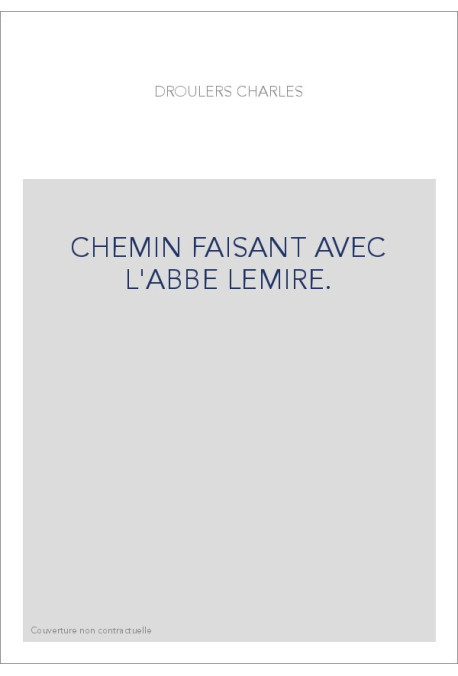 CHEMIN FAISANT AVEC L'ABBE LEMIRE.