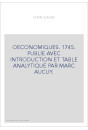 OECONOMIQUES. 1745. PUBLIE AVEC INTRODUCTION ET TABLE ANALYTIQUE PAR MARC AUCUY.