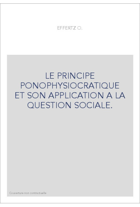 LE PRINCIPE PONOPHYSIOCRATIQUE ET SON APPLICATION A LA QUESTION SOCIALE.