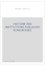 HISTOIRE DES INSTITUTIONS PUBLIQUES HONGROISES.