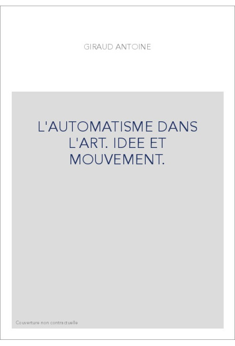 L'AUTOMATISME DANS L'ART. IDEE ET MOUVEMENT.
