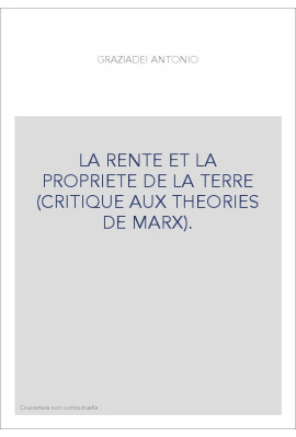 LA RENTE ET LA PROPRIETE DE LA TERRE (CRITIQUE AUX THEORIES DE MARX).
