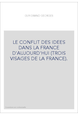 LE CONFLIT DES IDEES DANS LA FRANCE D'AUJOURD'HUI (TROIS VISAGES DE LA FRANCE).
