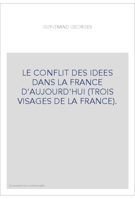 LE CONFLIT DES IDEES DANS LA FRANCE D'AUJOURD'HUI (TROIS VISAGES DE LA FRANCE).