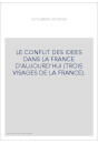 LE CONFLIT DES IDEES DANS LA FRANCE D'AUJOURD'HUI (TROIS VISAGES DE LA FRANCE).