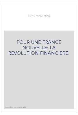POUR UNE FRANCE NOUVELLE: LA REVOLUTION FINANCIERE.