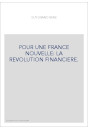 POUR UNE FRANCE NOUVELLE: LA REVOLUTION FINANCIERE.
