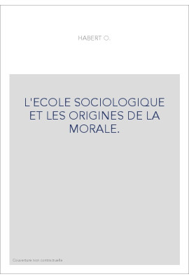 L'ECOLE SOCIOLOGIQUE ET LES ORIGINES DE LA MORALE.