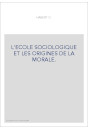 L'ECOLE SOCIOLOGIQUE ET LES ORIGINES DE LA MORALE.