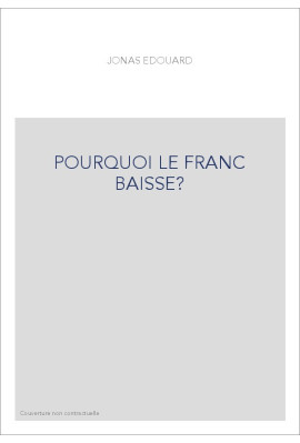 POURQUOI LE FRANC BAISSE?